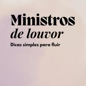 Ministros de Louvor - Dicas simples para fluir